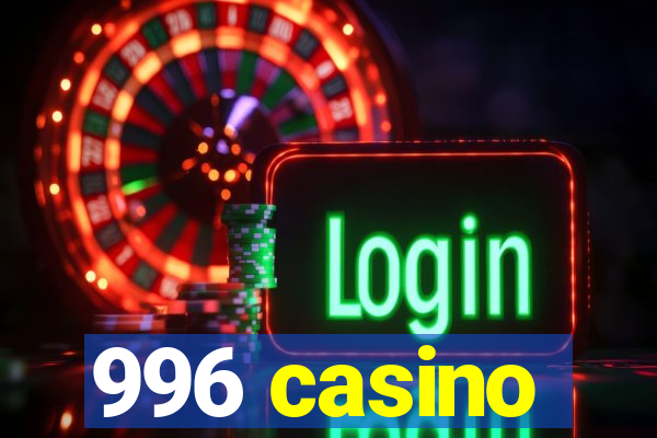 996 casino